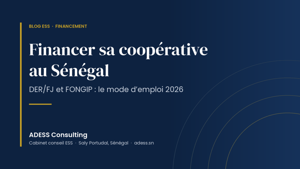 Financer sa coopérative au Sénégal : DER/FJ et FONGIP, le mode d'emploi 2026